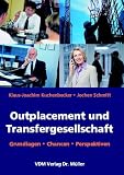Produkt-Bild: Outplacement und Transfergesellschaft: Grundlagen, Chancen, Perspektiven