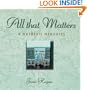 All That Matters: A Mother's Memories
