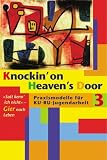 Produkt-Bild: Knockin' on Heaven's Door. Praxismodelle f&uuml;r KU-RU-Jugendarbeit: Knockin' on Heavens's Door, Bd.3, 'Satt kenn ich nicht!'