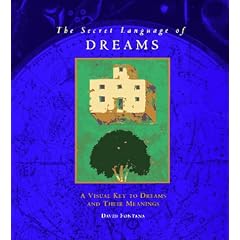 The Secret Language of Dreams: A Visual Key to Dreams and Their Meanings