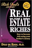 Real Estate Riches: How to Become Rich Using Your Banker's Money (Rich Dad's Advisors Series)