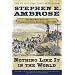 Nothing Like it in the World: The Men That Built the Transcontinental Railroad 1863-1869