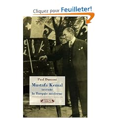 Mustafa Kemal invente la Turquie moderne