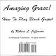 Amazing Grace! How to Play Black Gospel Book 2; Double Cd Set