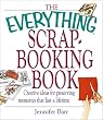 The Everything Scrapbooking Book: Creative Ideas for Preserving Memories That Last a Lifetime (Everything (Hobbies & Games))