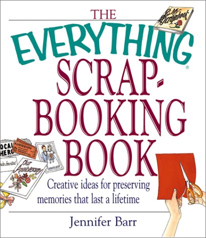 Everything Scrapbooking Book: Creative Ideas 