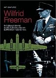 Review The History Press LTD  / Wilfrid Freeman: The Genius Behind Allied Air Supremacy, 1939 to 1945