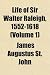 Search : Life of Sir Walter Raleigh, 1552-1618 (Volume 1)