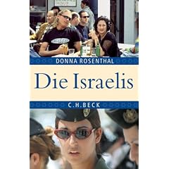 Die Israelis: Leben in einem au�ergew�hnlichen Land