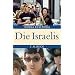 Die Israelis: Leben in einem au�ergew�hnlichen Land