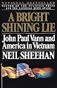 A Bright Shining Lie: John Paul Vann and America in Vietnam