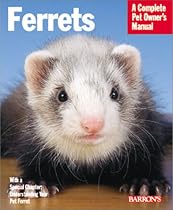 Ferrets (Complete Pet Owner's Manual)
