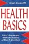 Health Basics: A Doctor's Plainspoken Advice About How Your Body Works and What to Do When It Doesn't