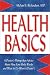 Book Health Basics: A Doctor's Plainspoken Advice About How Your Body Works and What to Do When It Doesn't
