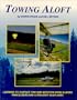 Towing Aloft: Learning to Surface Tow & Aerotow Hang Gliders, Paragliders & Ultralight Sailplanes