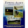 Towing Aloft: Learning to Surface - Tow & Aerotow Hang Gliders, Paragliders & Ultralight Sailplanes