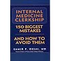 Internal Medicine Clerkship: 150 Biggest Mistakes And How To Avoid Them
