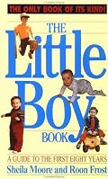 The Little Boy Book: A Guide to the First Eight Years