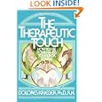 The Therapeutic Touch: How to Use Your Hands to Help or to Heal by Dolores Krieger