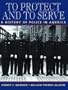 To Protect and to Serve: A History of Police in America