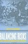 Balancing Risks: Great Power Intervention in the Periphery (Cornell Studies in Security Affairs) Balancing Risks: Great Power Intervention in the Periphery (Cornell Studies in Security Affairs)
