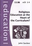 Religious education at the heart of the curriculum?