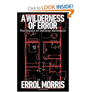 A Wilderness of Error: The Trials of Jeffrey MacDonald [Hardcover]