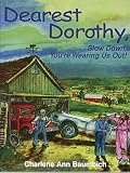 Dearest Dorothy, Slow Down, You're Wearing Us Out! (Baumbich, Charlene Ann, Dearest Dorothy, Bk. 2.)