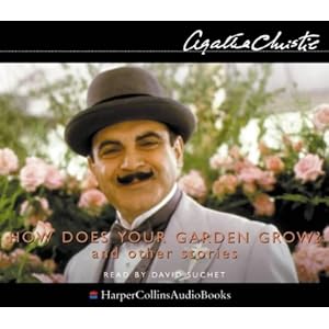How Does Your Garden Grow?: Complete & Unabridged (The Agatha Christie collection: Poirot)