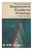 The Complete Beginners Guide to Fishing