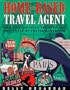 Home-Based Travel Agent: How to Cash in on the Exciting New World of Travel Marketing