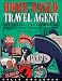 Home-Based Travel Agent: How to Cash in on the Exciting New World of Travel Marketing by Kelly Monaghan