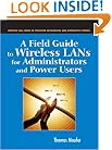 A Field Guide to Wireless LANs for Administrators and Power Users