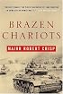 Brazen Chariots: An Account of Tank Warfare in the Western Desert, November-December 1941