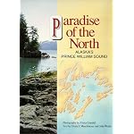 Paradise of the North: Alaska's Prince William Sound book cover