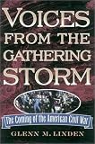 Voices from the Gathering Storm: The Coming of the American Civil War