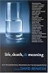 Life, Death, and Meaning: Key Philosophical Readings on the Big Questions