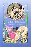 The Perfect Matrimony: The Door to Enter into Initiation / Tantra and Sexual Alchemy Unveiled