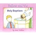Holy Baptism (Follow and Do)