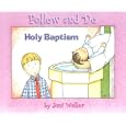 Holy Baptism (Follow and Do) by  Joni Walker