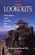 Lookouts: Firewatchers of the Cascades and Olympics