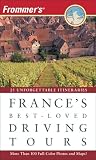 Frommer's France's Best-Loved Driving Tours (Best Loved Driving Tours)