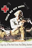 Art Poster, Fighting Men Need Nurses: Sign Up at the Red Cross Recruiting Station - 18.75 x 27.5