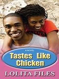 Tastes Like Chicken: A Novel (Files, Lolita)