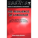 the resilience of language what gesture creation in deaf children can tell us about how all children learn language