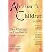 Abraham's Children: Jews, Christians And Muslims in Conversation