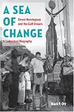 A Sea Of Change : Ernest Hemingway And The Gulf Stream : A Contextual Biography