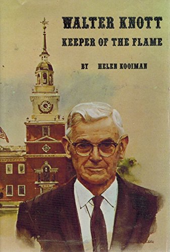 Walter Knott: Keeper of the Flame