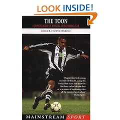 The Toon: A Complete History of Newcastle United Football Club (Mainstream Sport)