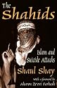 The Shahids: Islam and Suicide Attacks